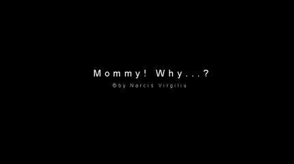 Moments of Truth – Mommy! Why…? © Photography  by Narcis Virgiliu
